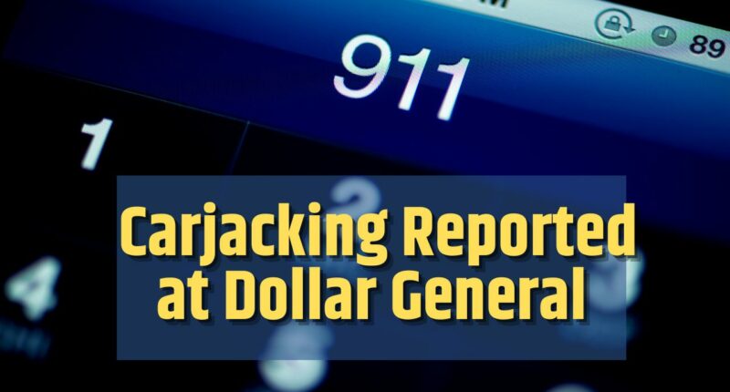Carjacking Reported at Dollar General in South Webster  – Scioto County Daily News