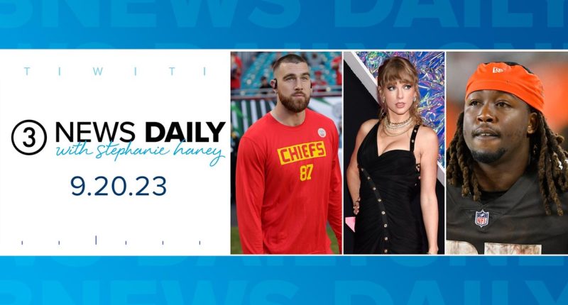 Browns sign Kareem Hunt, Jason Kelce fuels rumor that Travis Kelce and Taylor Swift are dating, and more on 3News Daily