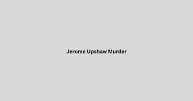 Jerome Upshaw Murder