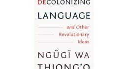 At age 87, Kenyan author Ngũgĩ wa Thiong'o remains impassioned about the power of language