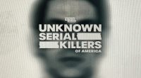 Where to Watch New Oxygen Series Unknown Serial Killers of America