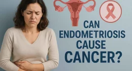 Can Endometriosis Cause Cancer? Here’s What Every Woman Should Know