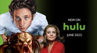 New On Hulu June 2025, Plus What’s Coming Next