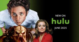 New On Hulu June 2025, Plus What’s Coming Next