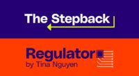 Introducing Regulator and The Stepback, our new subscriber-exclusive newsletters