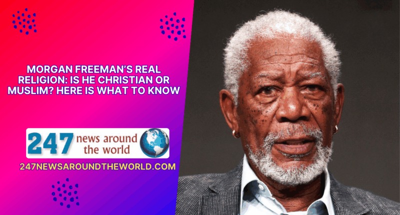 Morgan Freeman’s Real Religion: Is He Christian Or Muslim? Here Is What To Know