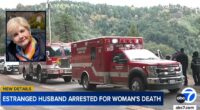 Estranged husband arrested months after wife found dead down 75-foot embankment initially believed to be from accidental fall, cops say