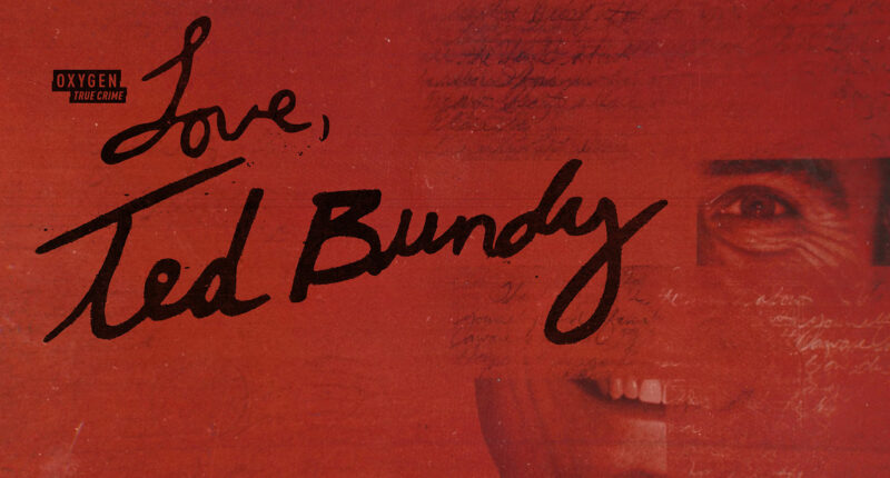 Oxygen’s Love, Ted Bundy Reveals Letters Notorious Serial Killer Wrote From Death Row 