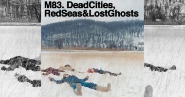 You need to listen to M83’s icy post-rock record Dead Cities, Red Seas & Lost Ghosts