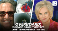 OVERBOARD: HUSBAND CAUGHT ON TAPE, LYNETTE HOOKER LOST AT SEA