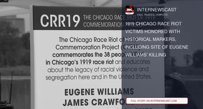 1919 Chicago Race Riot Victims Honored With Historical Markers, Including Site of Eugene Williams’ Killing - Internewscast Journal