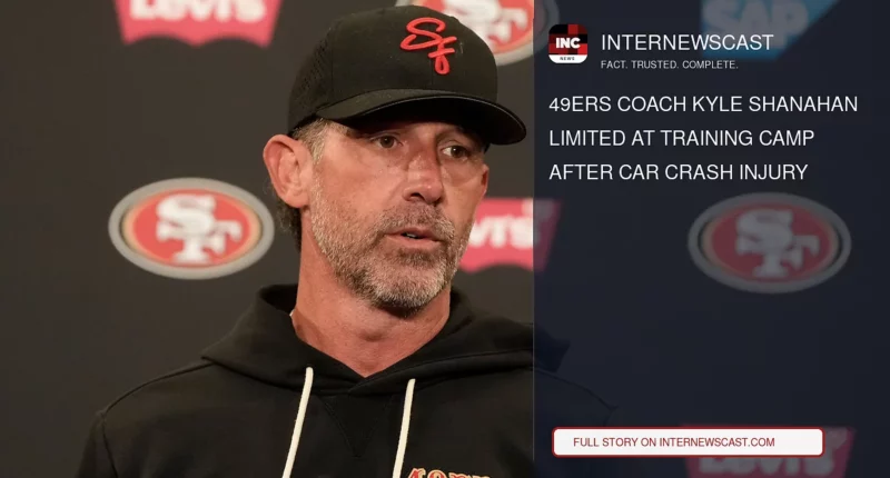 49ers Coach Kyle Shanahan Limited at Training Camp After Car Crash Injury - Internewscast Journal