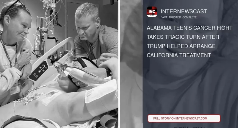 Alabama Teen’s Cancer Fight Takes Tragic Turn After Trump Helped Arrange California Treatment - Internewscast Journal