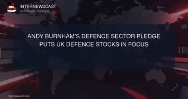 Andy Burnham’s Defence Sector Pledge Puts UK Defence Stocks in Focus - Internewscast Journal