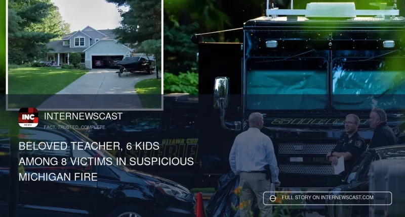 Beloved Teacher, 6 Kids Among 8 Victims in Suspicious Michigan Fire - Internewscast Journal