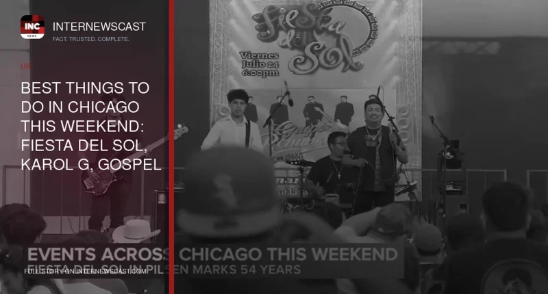 Best Things to Do in Chicago This Weekend: Fiesta del Sol, Karol G, Gospel Fest and Savannah Bananas - Internewscast Journal