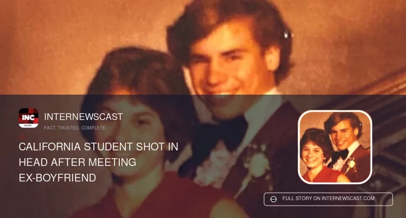 California Student Shot in Head After Meeting Ex-Boyfriend - Internewscast Journal