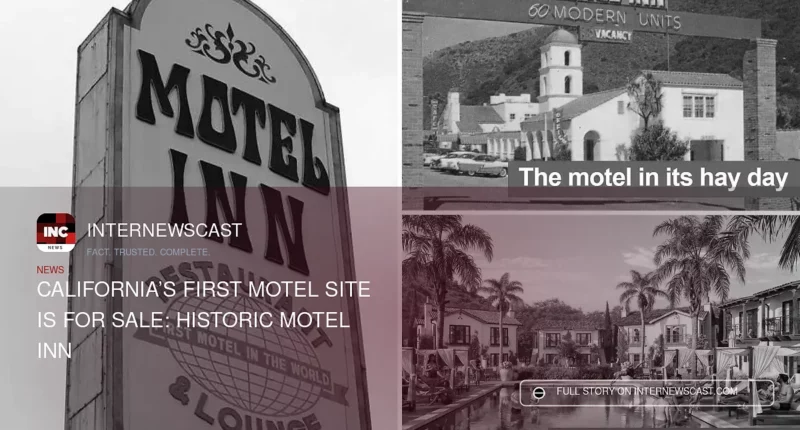 California’s First Motel Site Is for Sale: Historic Motel Inn - Internewscast Journal
