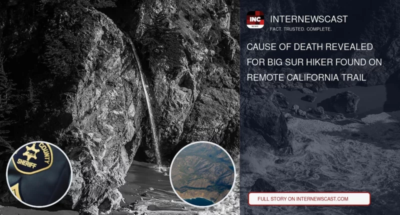 Cause of Death Revealed for Big Sur Hiker Found on Remote California Trail - Internewscast Journal