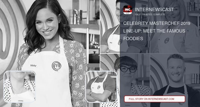 Celebrity MasterChef 2019 Line-Up: Meet the Famous Foodies - Internewscast Journal