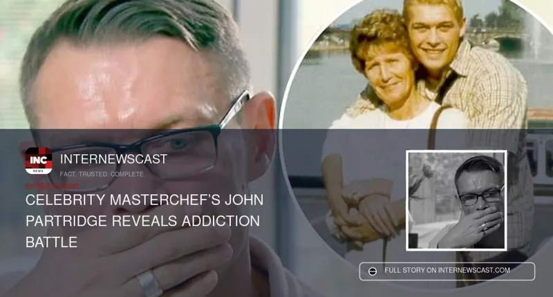 Celebrity MasterChef’s John Partridge Reveals Addiction Battle - Internewscast Journal