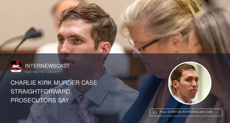 Charlie Kirk Murder Case Straightforward, Prosecutors Say - Internewscast Journal