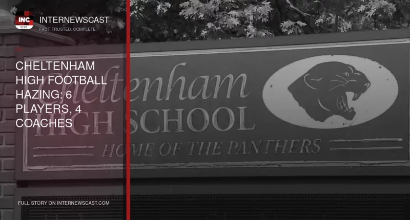 Cheltenham High Football Hazing: 6 Players, 4 Coaches Charged - Internewscast Journal