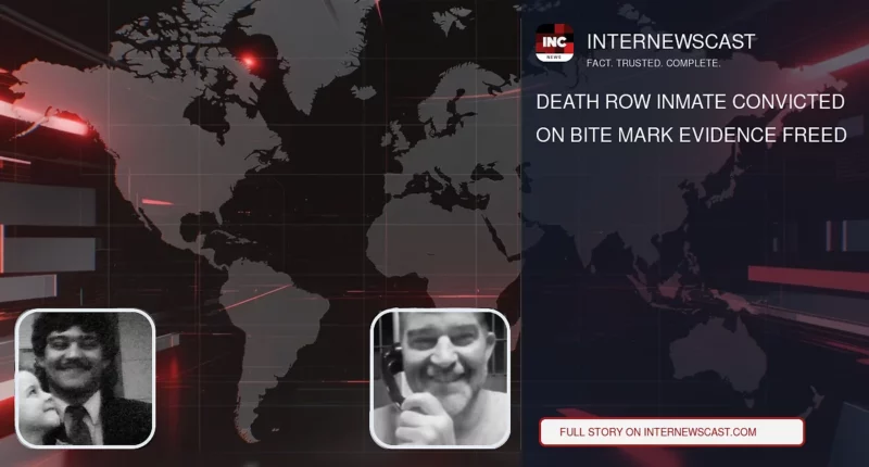 Death Row Inmate Convicted on Bite Mark Evidence Freed - Internewscast Journal