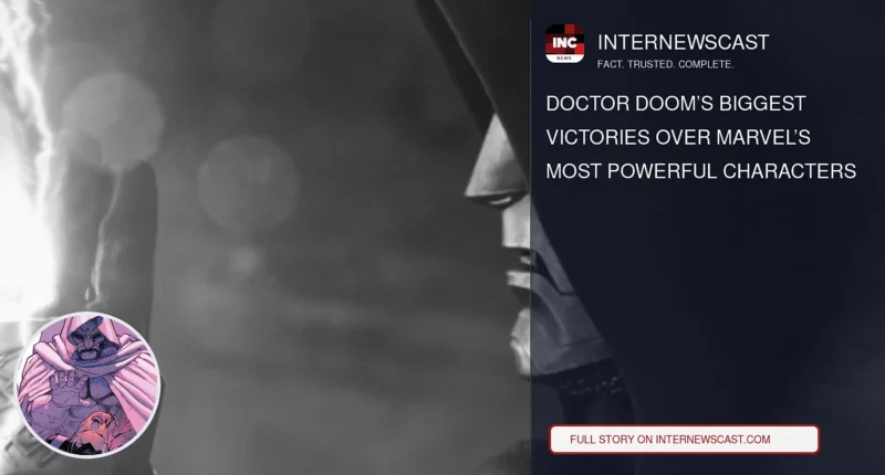 Doctor Doom’s Biggest Victories Over Marvel’s Most Powerful Characters - Internewscast Journal