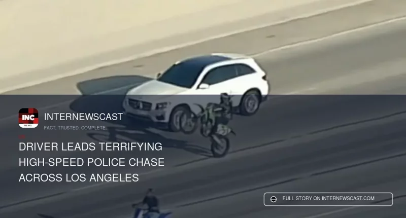 Driver Leads Terrifying High-Speed Police Chase Across Los Angeles - Internewscast Journal