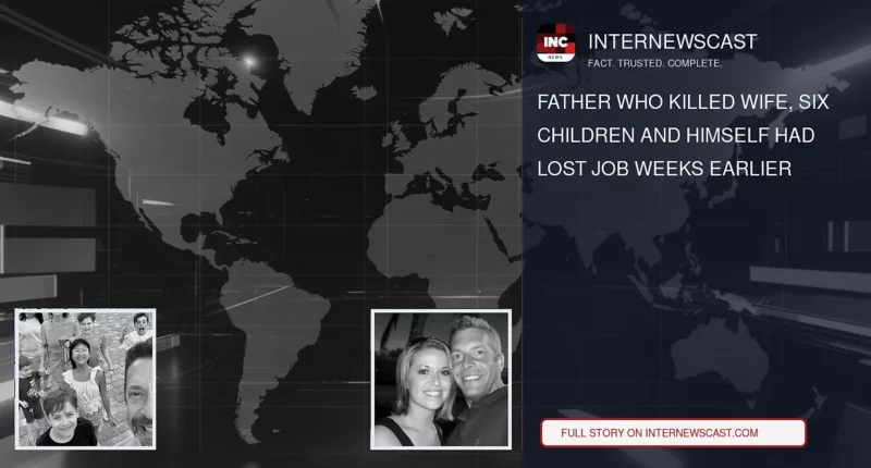Father Who Killed Wife, Six Children and Himself Had Lost Job Weeks Earlier - Internewscast Journal