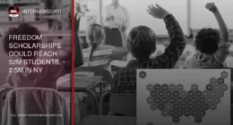 Freedom Scholarships Could Reach 52M Students, 2.5M in NY - Internewscast Journal