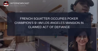 French Squatter Occupies Poker Champion’s $1.9M Los Angeles Mansion in Claimed Act of Defiance - Internewscast Journal