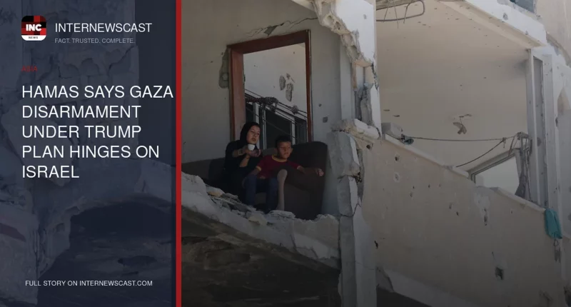 Hamas Says Gaza Disarmament Under Trump Plan Hinges on Israel - Internewscast Journal