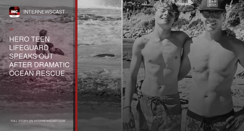 Hero Teen Lifeguard Speaks Out After Dramatic Ocean Rescue - Internewscast Journal