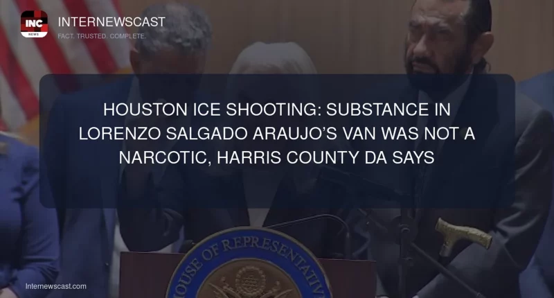 Houston ICE Shooting: Substance in Lorenzo Salgado Araujo’s Van Was Not a Narcotic, Harris County DA Says - Internewscast Journal