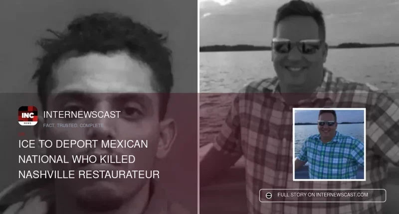 ICE to Deport Mexican National Who Killed Nashville Restaurateur - Internewscast Journal