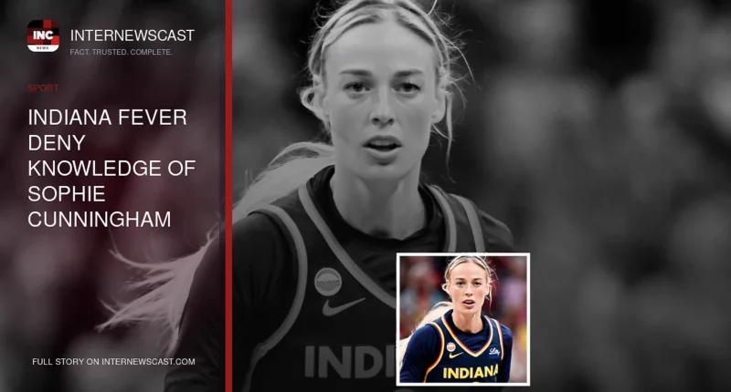 Indiana Fever Deny Knowledge of Sophie Cunningham Rally After Trans Athlete Comments - Internewscast Journal