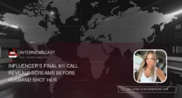 Influencer’s Final 911 Call Reveals Screams Before Husband Shot Her - Internewscast Journal