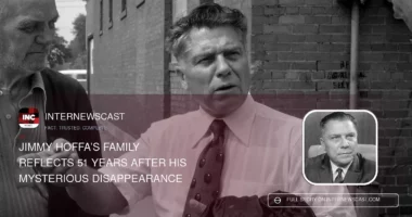 Jimmy Hoffa’s Family Reflects 51 Years After His Mysterious Disappearance - Internewscast Journal