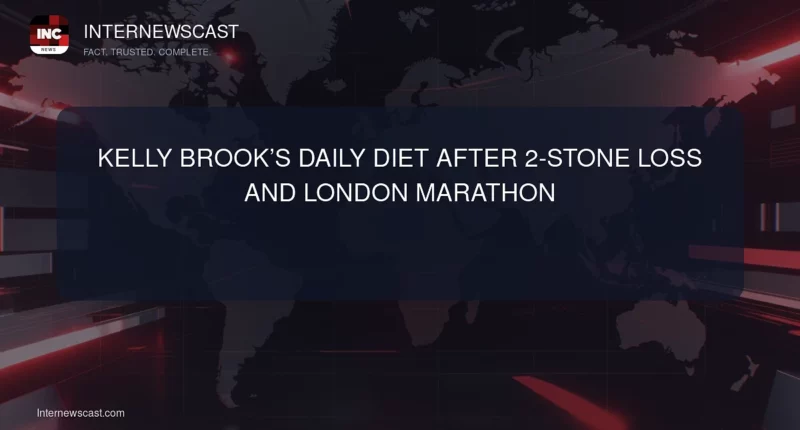 Kelly Brook’s Daily Diet After 2-Stone Loss and London Marathon - Internewscast Journal