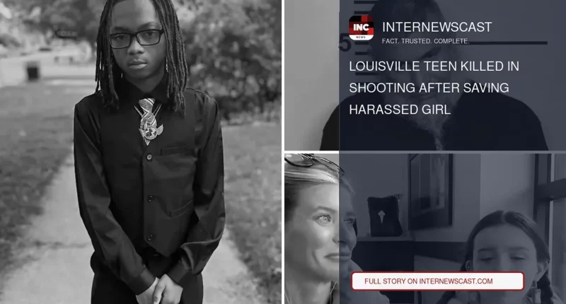 Louisville Teen Killed in Shooting After Saving Harassed Girl - Internewscast Journal