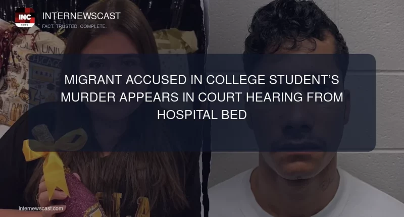 Migrant Accused in College Student’s Murder Appears in Court Hearing From Hospital Bed - Internewscast Journal
