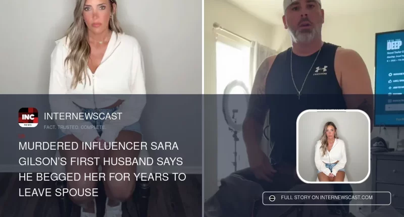 Murdered Influencer Sara Gilson’s First Husband Says He Begged Her for Years to Leave Spouse - Internewscast Journal