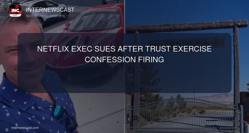 Netflix Exec Sues After Trust Exercise Confession Firing - Internewscast Journal