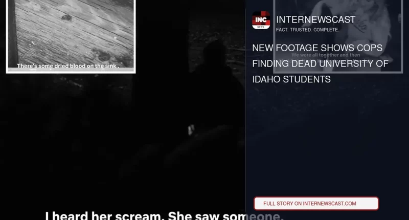 New Footage Shows Cops Finding Dead University of Idaho Students - Internewscast Journal