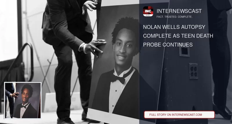 Nolan Wells Autopsy Complete as Teen Death Probe Continues - Internewscast Journal
