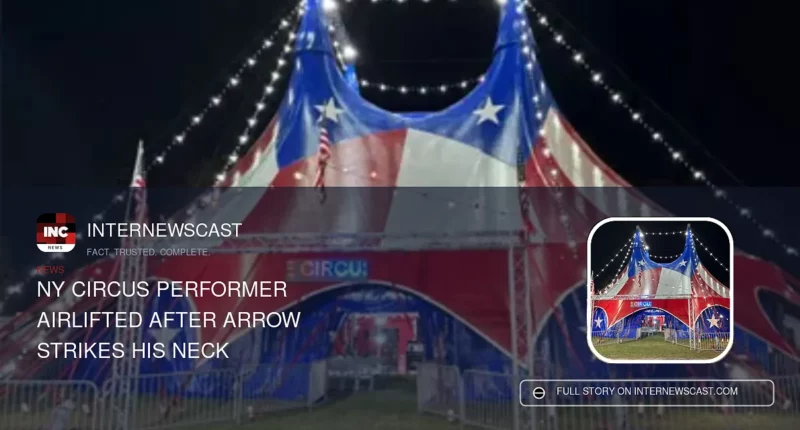 NY Circus Performer Airlifted After Arrow Strikes His Neck - Internewscast Journal