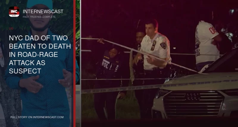 NYC Dad of Two Beaten to Death in Road-Rage Attack as Suspect Remains at Large - Internewscast Journal