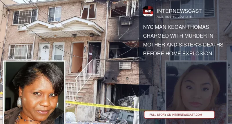 NYC Man Kegan Thomas Charged With Murder in Mother and Sister’s Deaths Before Home Explosion - Internewscast Journal